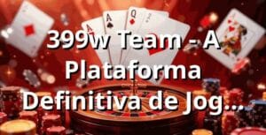 399w Team - A Plataforma Definitiva de Jogos Online